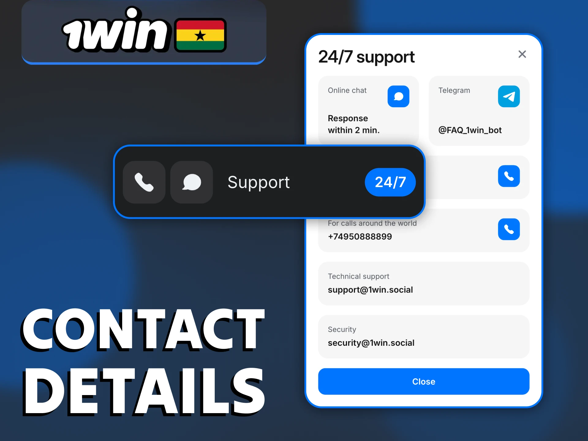You can contact 1Win through the following channels.